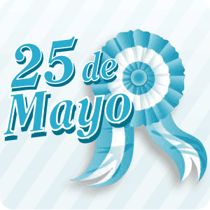 25 de mayo - Día de la Patria